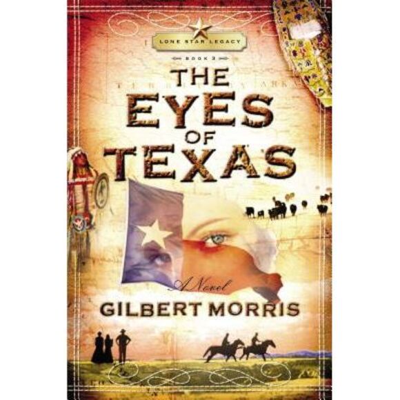 The Eyes of Texas: Lone Star Legacy, Book 3 -- Gilbert Morris - Picture 1 of 1